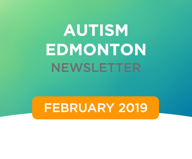Autism Edmonton Newsletter – February 2019
