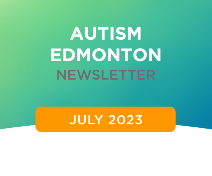 Autism Edmonton Newsletter: July 2023