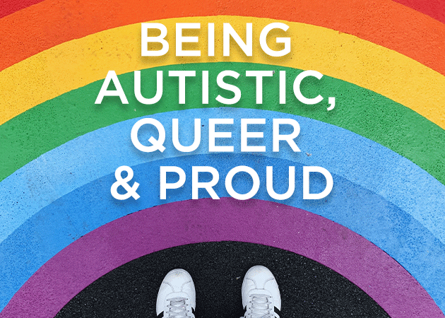 Being Autistic, Queer and Proud