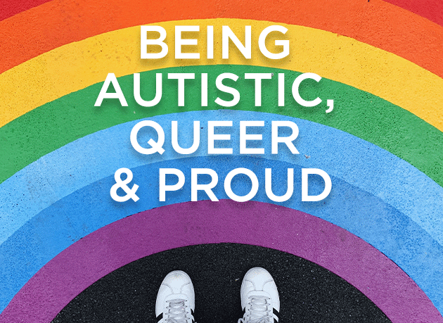 Being Autistic, Queer and Proud