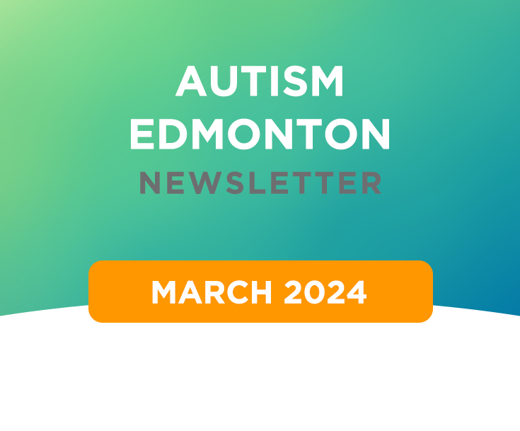 Autism Edmonton Newsletter: March 2024