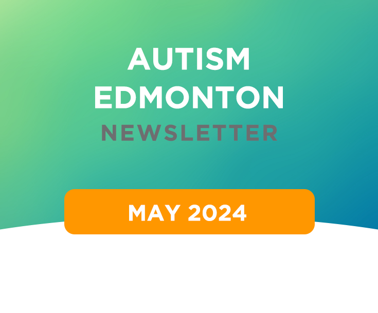 Autism Edmonton Newsletter: May 2024
